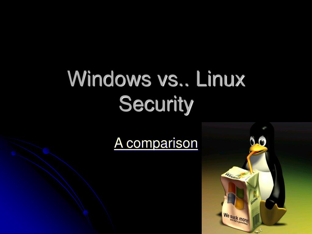 PPT - Windows vs.. Linux Security PowerPoint Presentation, free ...