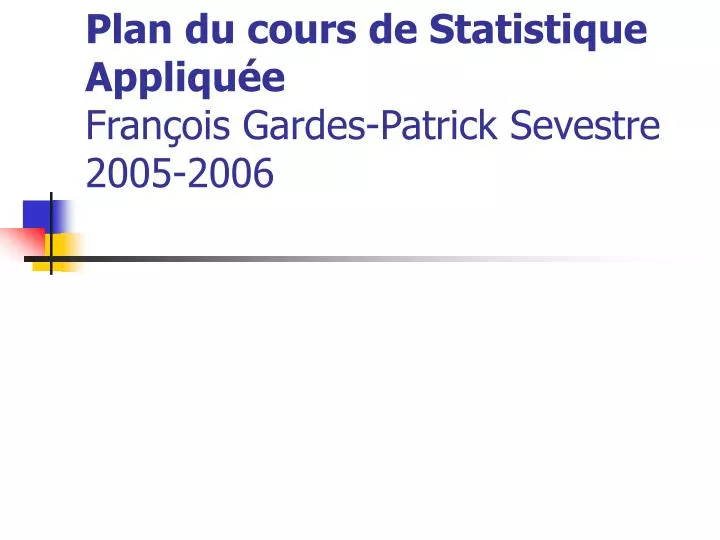 plan du cours de statistique appliqu e fran ois gardes patrick sevestre 2005 2006