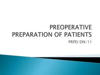 PREOPERATIVE PREPARATION OF PATIENTS