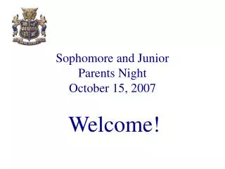 Sophomore and Junior Parents Night October 15, 2007