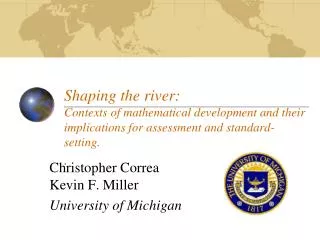 Shaping the river: Contexts of mathematical development and their implications for assessment and standard-setting. .