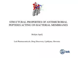 STRUCTURAL PROPERTIES OF ANTIMICROBIAL PEPTIDES ACTING ON BACTERIAL MEMBRANES