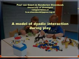 Paul van Geert &amp; Henderien Steenbeek University of Groningen vangeert@inn.nl h.w.steenbeek@ppsw.rug.nl A model of dy