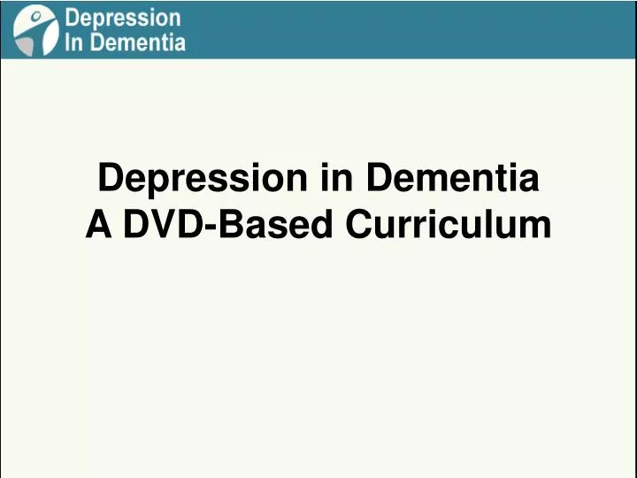 depression in dementia a dvd based curriculum