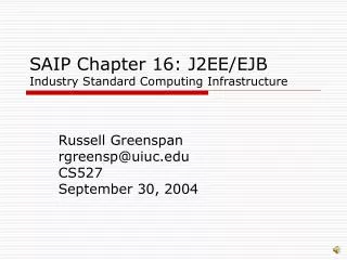 SAIP Chapter 16: J2EE/EJB Industry Standard Computing Infrastructure