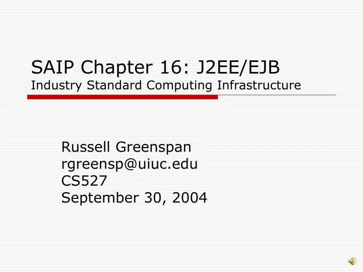 saip chapter 16 j2ee ejb industry standard computing infrastructure