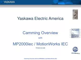 Yaskawa Electric America Camming Overview with MP2000iec / MotionWorks IEC TP.MCD.09.088