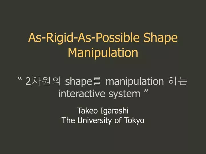 as rigid as possible shape manipulation 2 shape manipulation interactive system