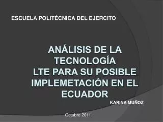 ANáLISIS DE LA TECNOLOGíA LTE PARA SU POSIBLE IMPLEMETACIóN EN EL ECUADOR