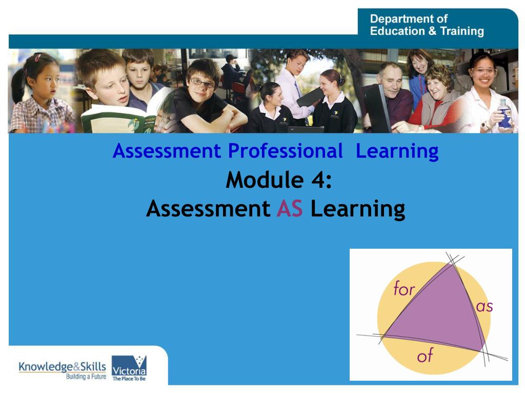 PPT - Assessment Professional Learning Module 4: Assessment AS Learning ...