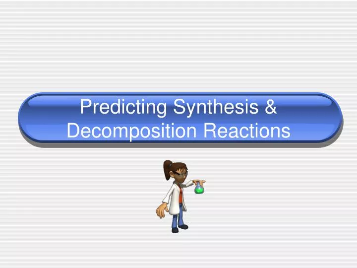 predicting synthesis decomposition reactions