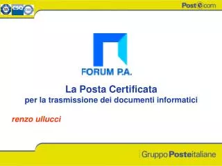 La Posta Certificata per la trasmissione dei documenti informatici renzo ullucci