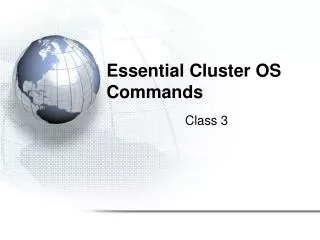 Essential Cluster OS Commands