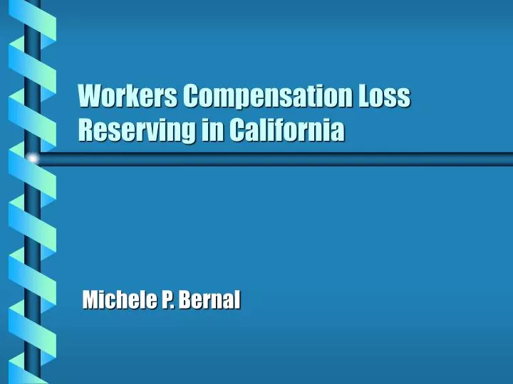 workers compensation loss reserving in california