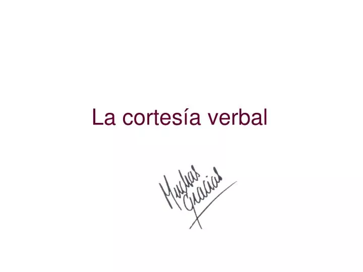 la cortes a verbal