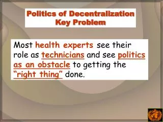 Politics of Decentralization Key Problem