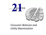 Consumer Behavior and Utility Maximization - slide 1