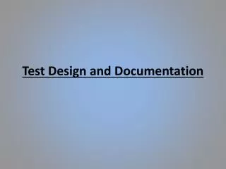 Test Design and Documentation