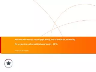 Afbureaukratisering, regeringsgrundlag, finanslovsaftale, forenkling. Ny lovgivning på beskæftigelsesområdet – 2012.