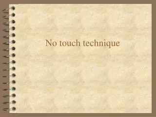 No touch technique