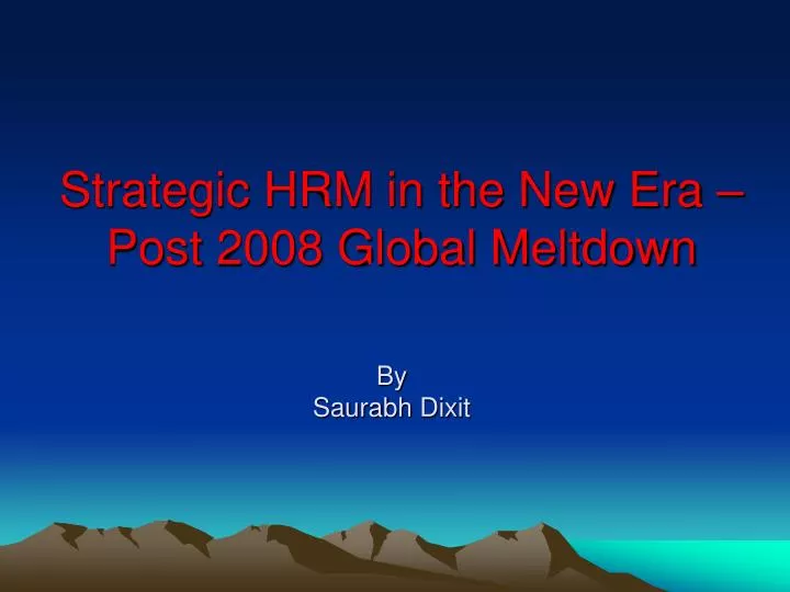 strategic hrm in the new era post 2008 global meltdown