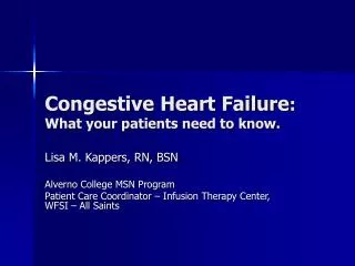 Congestive Heart Failure : What your patients need to know.