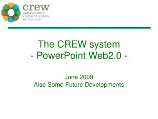 The CREW system - PowerPoint Web2.0 -