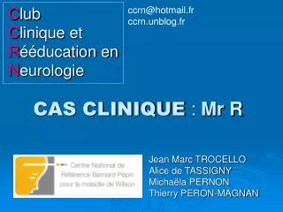 CAS CLINIQUE : Mr R