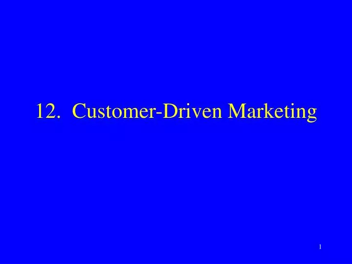 12 customer driven marketing