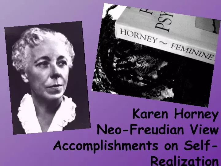 karen horney neo freudian view accomplishments on self realization
