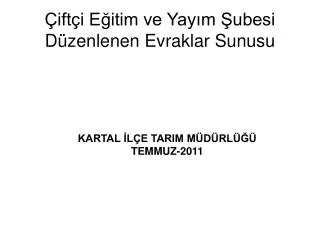 Çiftçi Eğitim ve Yayım Şubesi Düzenlenen Evraklar Sunusu