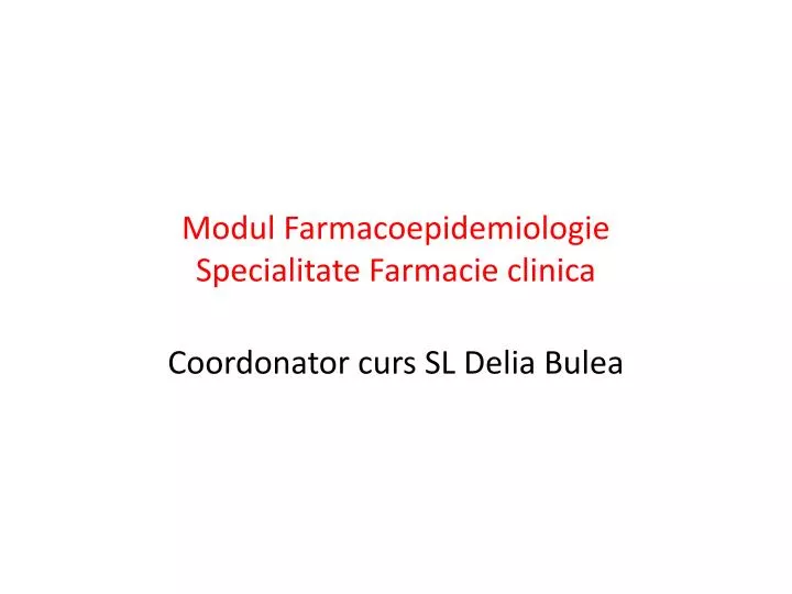 modul farmacoepidemiologie specialitate farmacie clinica