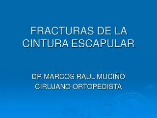 FRACTURAS DE LA CINTURA ESCAPULAR