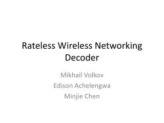 Rateless Wireless Networking Decoder