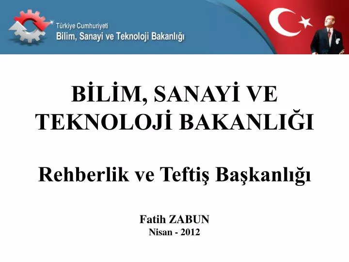 b l m sanay ve teknoloj bakanli i rehberlik ve tefti ba kanl fatih zabun nisan 2012