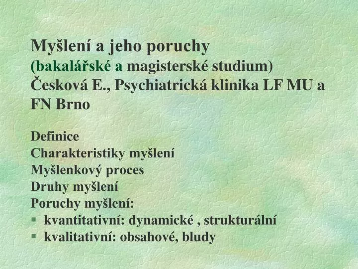 my len a jeho poruchy bakal sk a magistersk studium eskov e psychiatrick klinika lf mu a fn brno