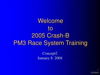 Welcome to 2005 Crash-B PM3 Race System Training