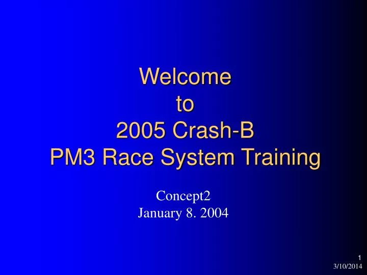 welcome to 2005 crash b pm3 race system training