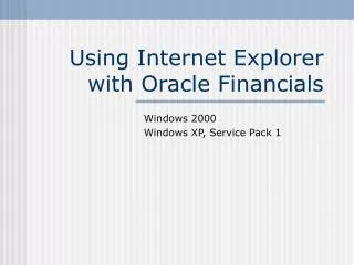 Using Internet Explorer with Oracle Financials