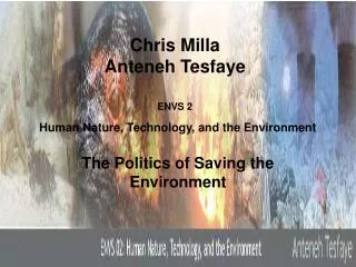 Chris Milla Anteneh Tesfaye ENVS 2 Human Nature, Technology, and the Environment