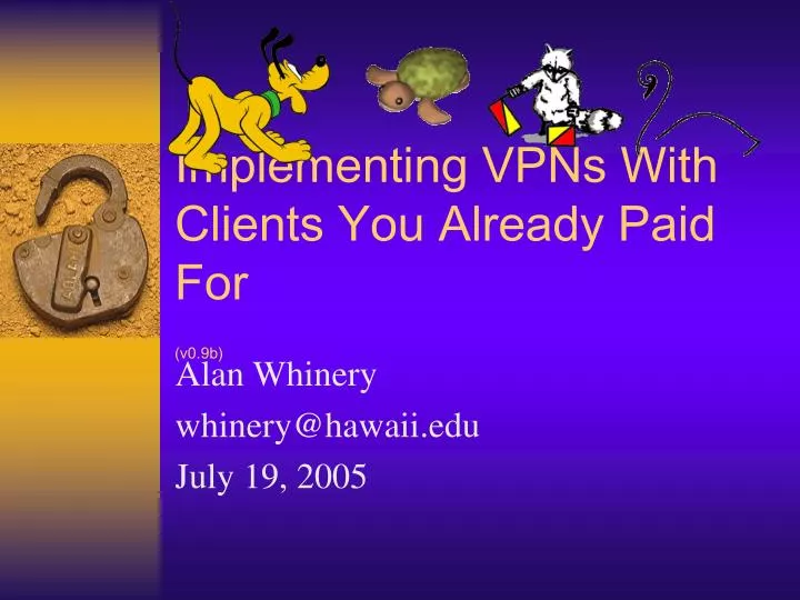 implementing vpns with clients you already paid for v0 9b