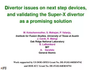 D ivertor issues on next step devices, and validating the Super-X divertor as a promising solution