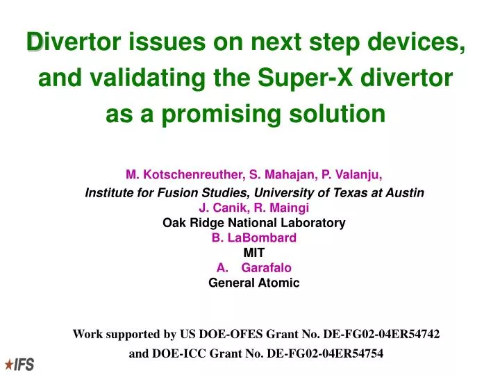 d ivertor issues on next step devices and validating the super x divertor as a promising solution