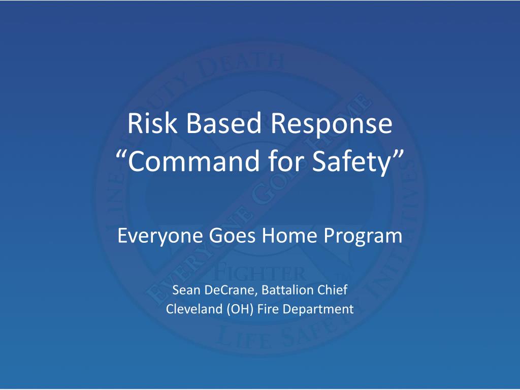 PPT - Risk Based Response “Command for Safety” PowerPoint Presentation ...