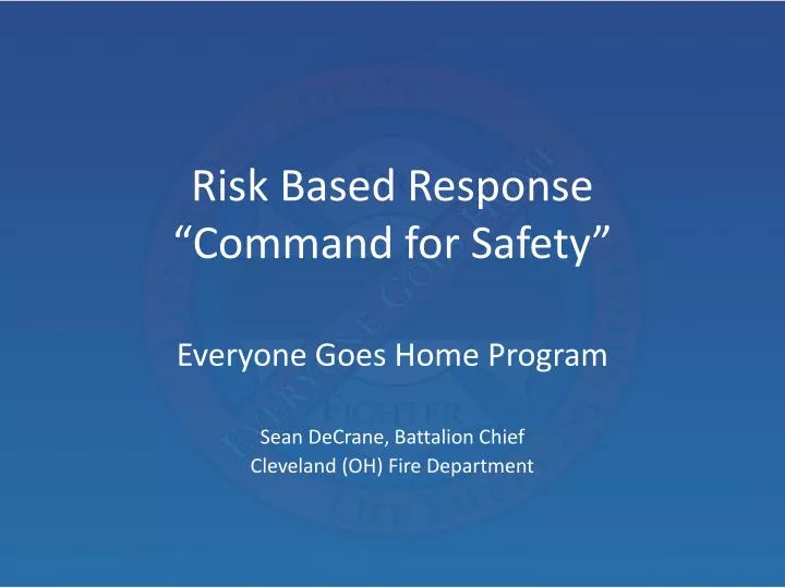 risk based response command for safety