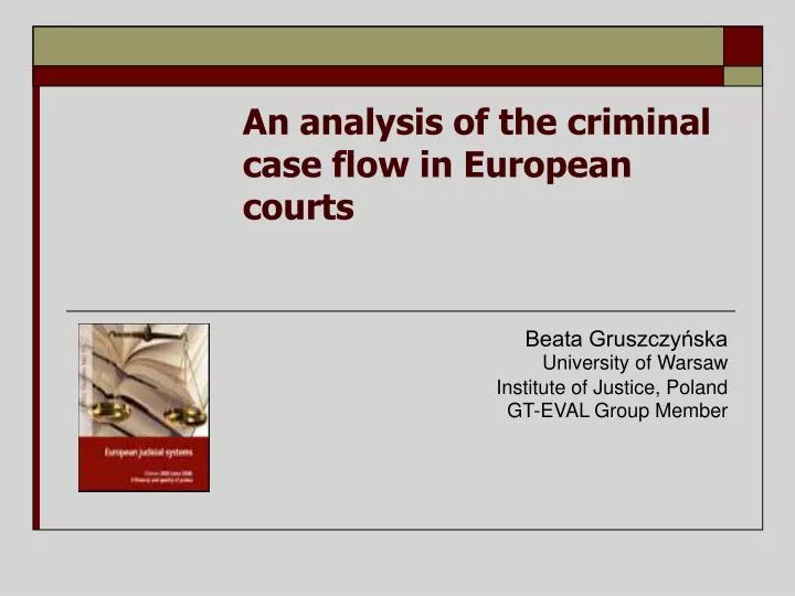 an analysis of the criminal case flow in european courts