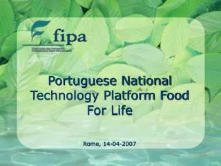 Portuguese National Technology Platform Food For Life Rome, 14-04-2007