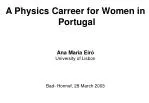 A Physics Carreer for Women in Portugal Ana Maria Eiró University of Lisbon Bad- Honnef, 28 March 2003