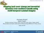 Mapping land cover change and terrestrial dynamics over northern Canada using multi-temporal Landsat imagery - slide 1
