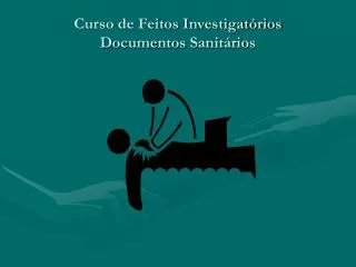 Curso de Feitos Investigatórios Documentos Sanitários